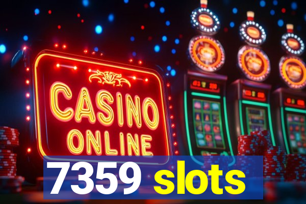 7359 slots